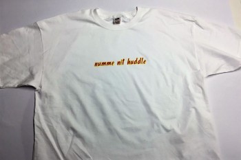 Qualitäts-Shirt Spruch Numme nit huddle
